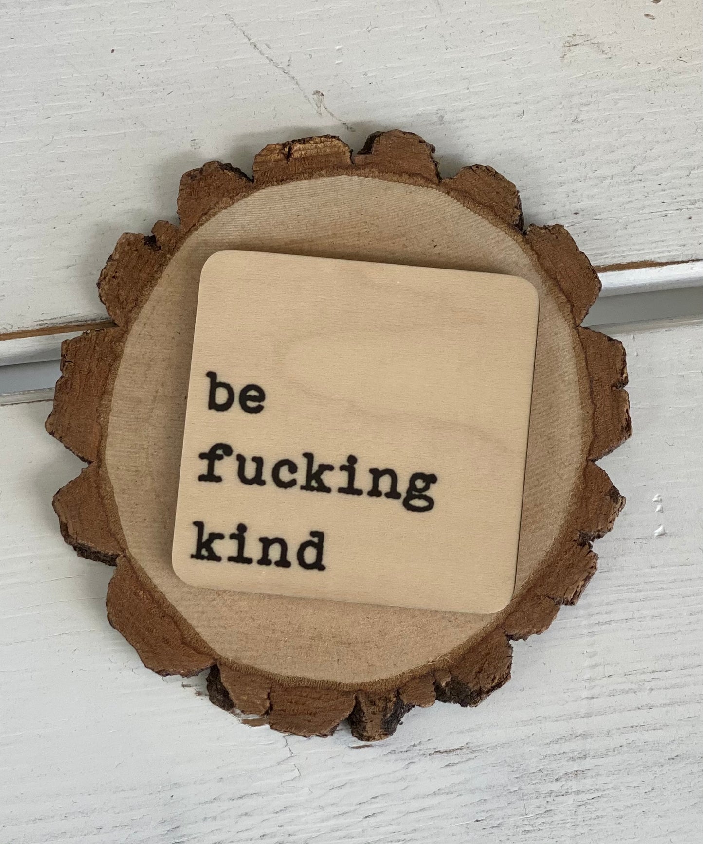 Be Fucking Kind Magnet