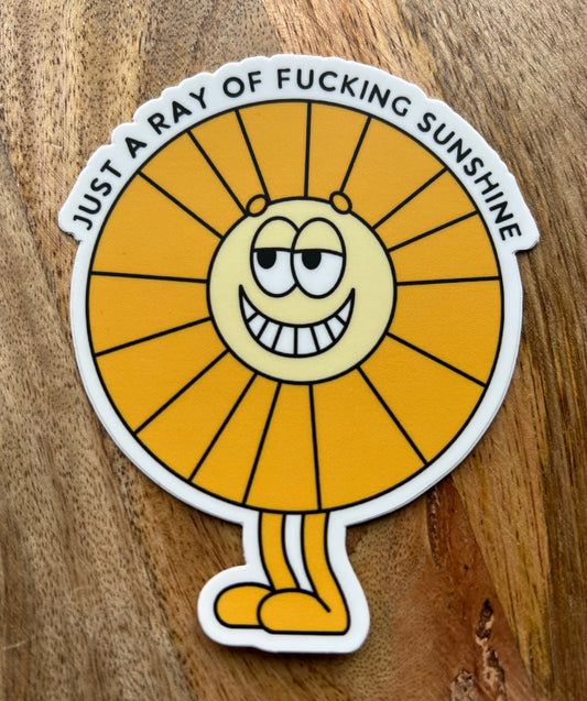 Just A Ray Of Fucking Sunshine Vinyl Sticker