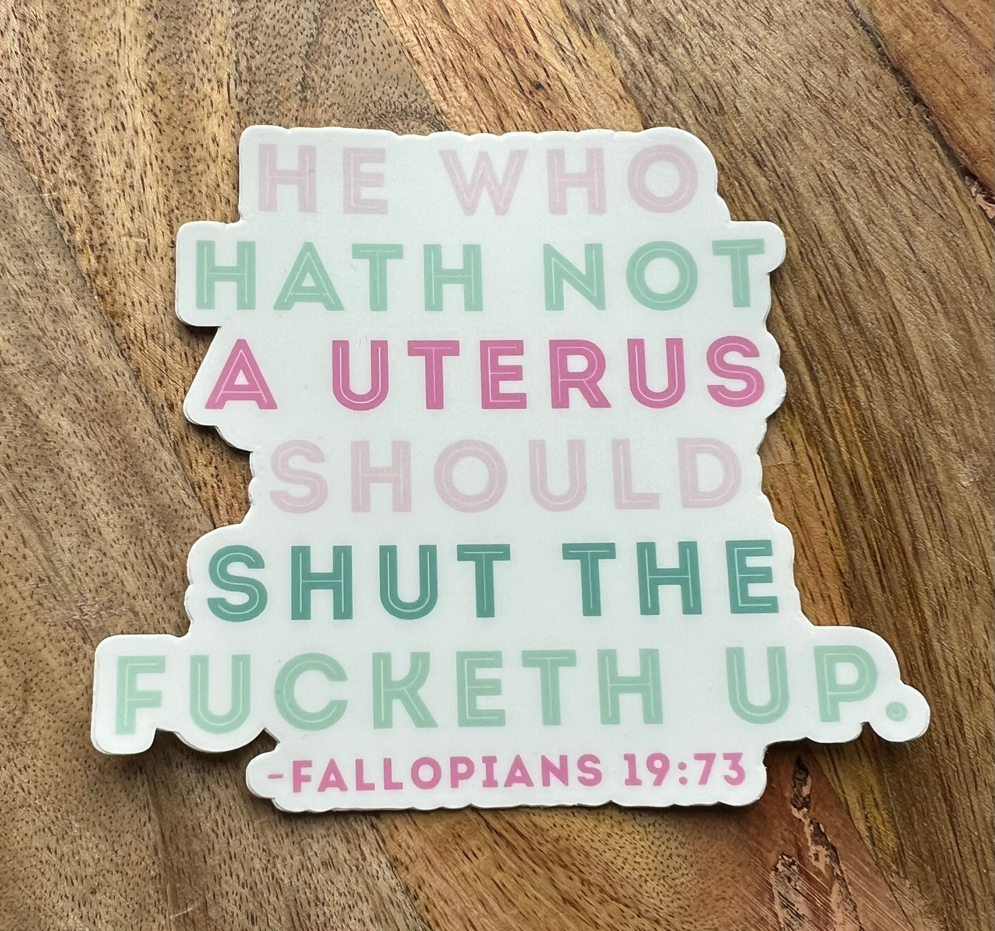 He Who Hath Not A Uterus Should  Shut The Fucketh Up