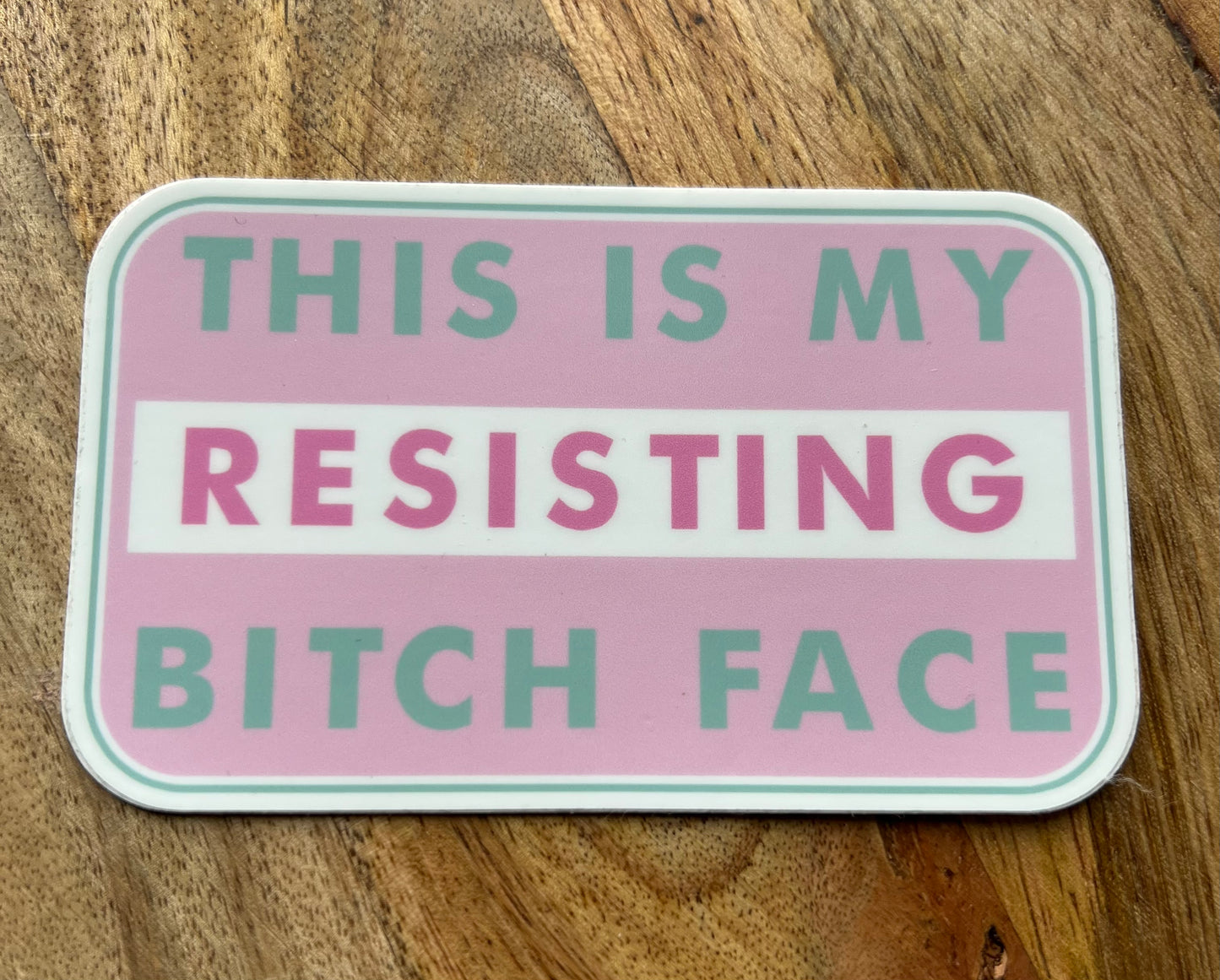 This Is My Resisting Bitch Face Vinyl Sticker
