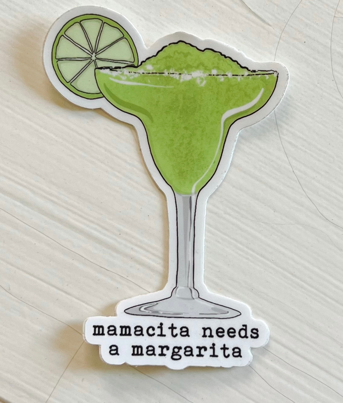 Mamacita needs a Margarita Vinyl Sticker