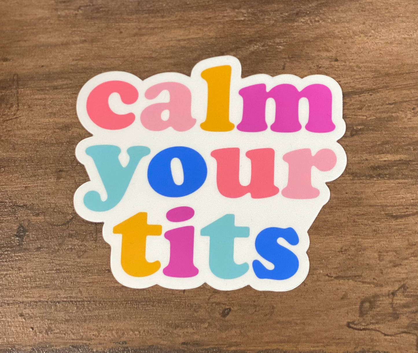 Calm your tits vinyl sticker